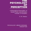 The Psychology Of Perception A Philosophical Examination Of Gestalt Theory And Derivative Theories Of Perception