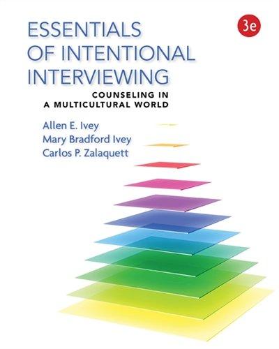 Essentials Of Intentional Interviewing Counseling In A Multicultural World 3Rd