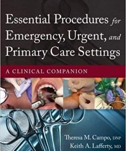 Essential Procedures for Emergency Urgent and Primary Care Settings A Clinical Companion