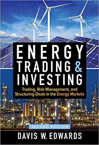 Energy Trading and Investing Trading Risk Management and Structuring Deals in the Energy Market Second