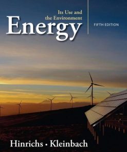 Energy Its Use And The Environment 5Th