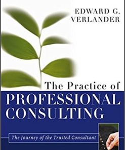 The Practice of Professional Consulting by Edward G Verlander