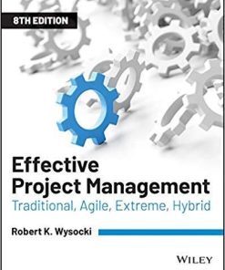 Effective Project Management Traditional Agile Extreme Hybrid 8Th