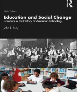 Education And Social Change Contours In The History Of American Schooling 6Th