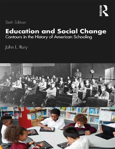 Education And Social Change Contours In The History Of American Schooling 6Th