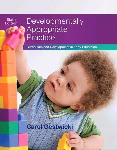 Developmentally Appropriate Practice Curriculum And Development In Early Education 6Th