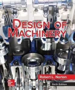 Design Of Machinery An Introduction To The Synthesis And Analysis Of Mechanisms And Machines 6Th