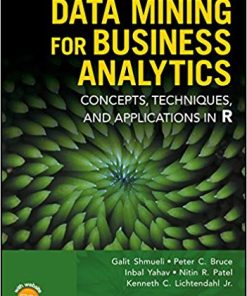 Data Mining for Business Analytics Concepts Techniques and Applications in R