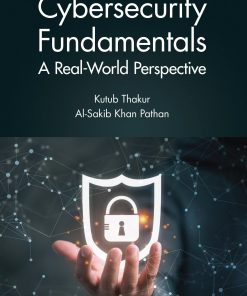 Cybersecurity Fundamentals A Real World Perspective