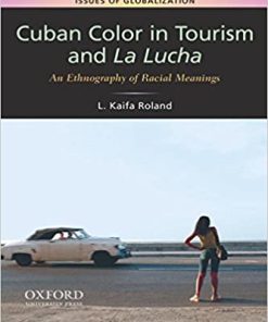 Cuban Color in Tourism and La Lucha An Ethnography of Racial Meanings
