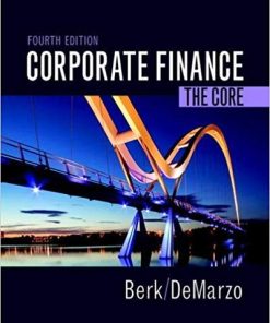 Corporate Finance The Core 4th by Jonathan Berk