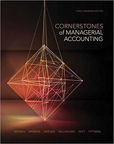 Cornerstones of Managerial Accounting 3rd by Maryanne M Mowen