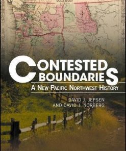 Contested Boundaries A New Pacific Northwest History