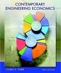 Contemporary Engineering Economics 6th by Chan SPark