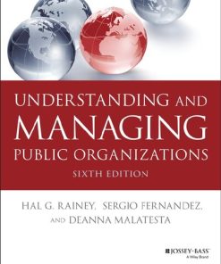 Understanding and Managing Public Organizations Essential Texts for Nonprofit and Public Leadership and Management