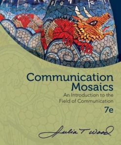 Communication Mosaics An Introduction To The Field Of Communication 7Th