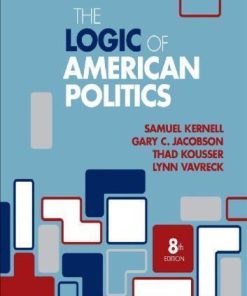 The Logic Of American Politics 8Th