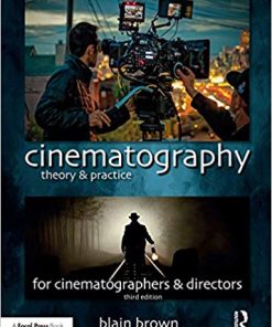 Cinematography Theory and Practice Image Making for Cinematographers and Directors 3rd