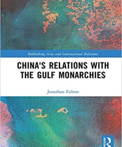 China8217s Relations with the Gulf Monarchies