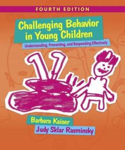 Challenging Behavior In Young Children Understanding Preventing And Responding Effectively 4Th
