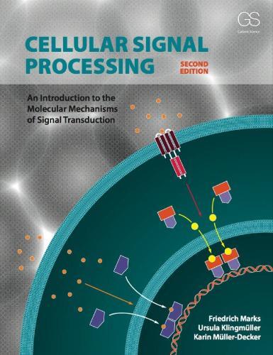 Cellular Signal Processing An Introduction To The Molecular Mechanisms Of Signal Transduction 2Nd