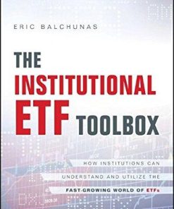 The Institutional Etf Toolbox How Institutions Can Understand And Utilize The Fast Growing World Of Etfs