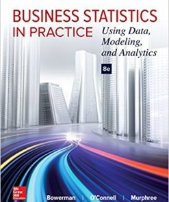 Business Statistics in Practice Using Data Modeling Analytics 8th
