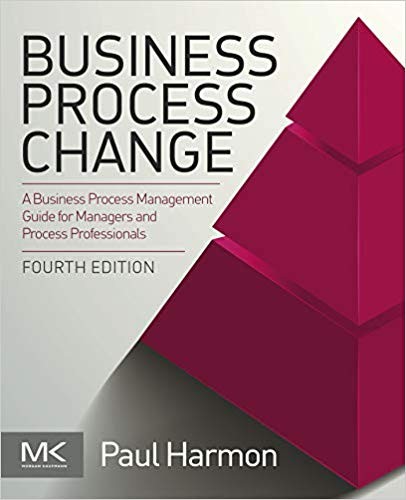 Business Process Change A Business Process Management Guide for Managers and Process Professionals 4th Editio