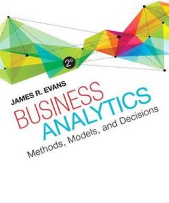 Business Analytics Methods Models And Decisions 2Nd