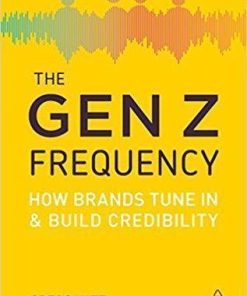 The Gen Z Frequency How Brands Tune In And Build Credibility
