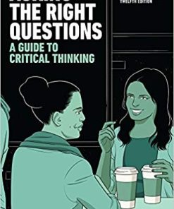 Asking the Right Questions A Guide to Critical Thinking 12th