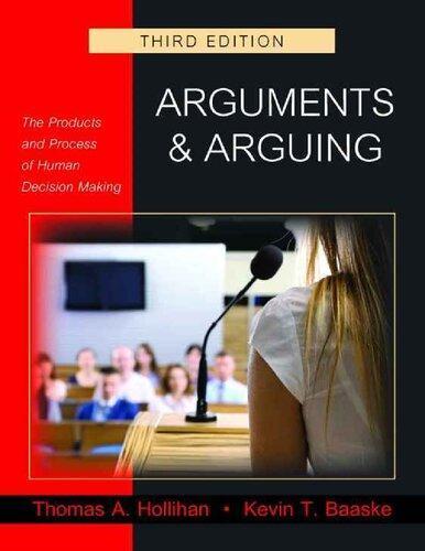 Arguments And Arguing The Products And Process Of Human Decision Making 3rd