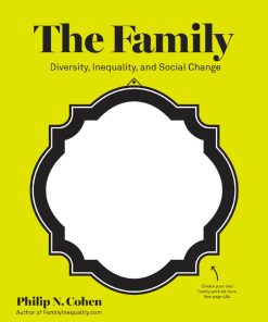 The Family Diversity Inequality and Social Change 1st 1E Philip Cohen