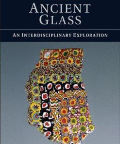 Ancient Glass An Interdisciplinary Exploration
