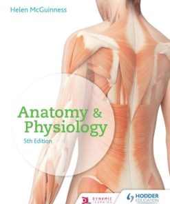 Anatomy and Physiology 5th 5E Helen McGuinness