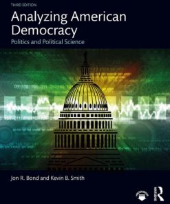 Analyzing American Democracy Politics and Political Science 3rd 3E