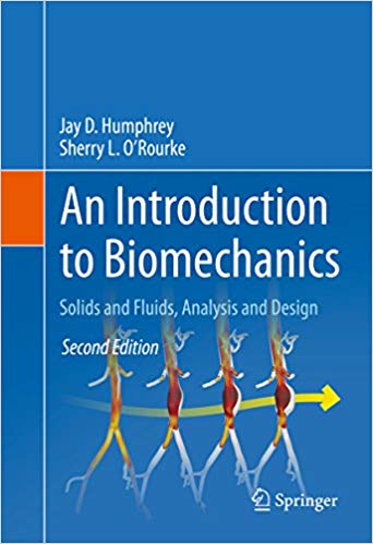An Introduction to Biomechanics Solids and Fluids Analysis and Design 2nd