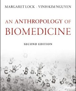 An Anthropology Of Biomedicine 2Nd