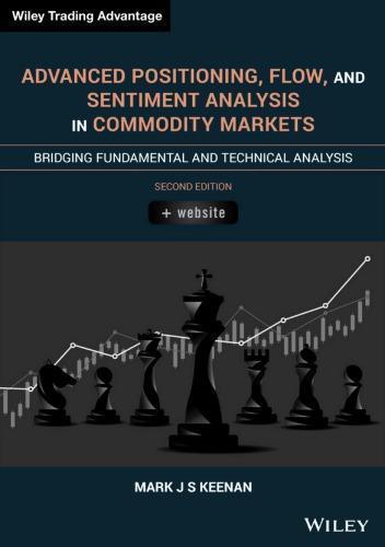 Advanced Positioning Flow And Sentiment Analysis In Commodity Markets Bridging Fundamental And Technical Analysis 2Nd