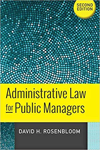Administrative Law for Public Managers 2nd