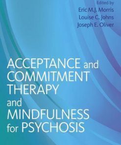 Acceptance And Commitment Therapy And Mindfulness For Psychosis