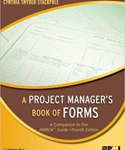 A Project Manager8217s Book of Forms A Companion to the PMBOK Guide