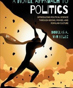 A Novel Approach To Politics Introducing Political Science Through Books Movies And Popular Culture 5Th