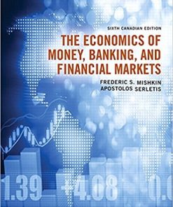The Economics of Money Banking and Financial Markets 6th Canadian