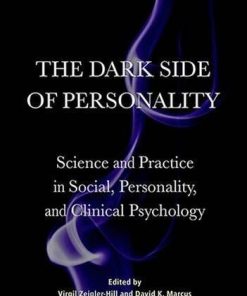 The Dark Side Of Personality Science And Practice In Social Personality And Clinical Psychology