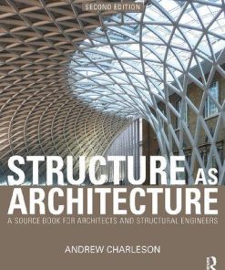 Structure As Architecture A Source Book For Architects And Structural Engineers 2Nd