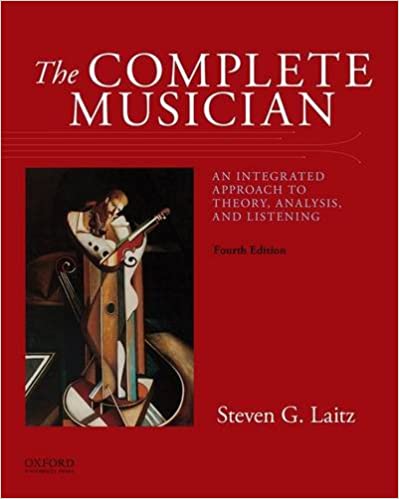 The Complete Musician An Integrated Approach to Theory Analysis and Listening 4th