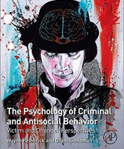 The Psychology Of Criminal And Antisocial Behavior Victim And Offender Perspectives