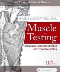 Daniels And Worthinghams Muscle Testing Techniques Of Manual Examination And Performance Testing 10Th