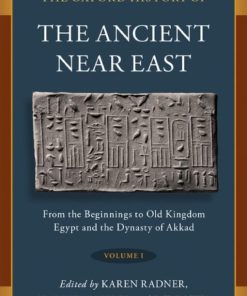 The Oxford History Of The Ancient Near East Volume I From The Beginnings To Old Kingdom Egypt And The Dynasty Of Akkad